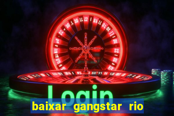 baixar gangstar rio cidade dos santos java